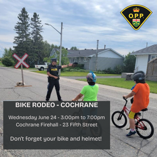 Two children on bikes, a police officer, and a street sign. Bike Rodeo - Cochrane Wednesday June 24 - 3:00pm to 7:00pm Cochrane Firehall - 23 Fifth Street Don’t forget your bike and helmet!