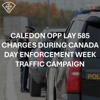 Caledon OPP lay 585 charges during Canada Day enforcement week traffic campaign