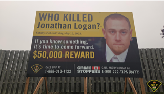 Jonathan Logan, portrait Fatally shot on Friday, May 19, 2023 If you know something, it’s time to come forward $50,000 REWARD Call OPP at 1-888-310-1122 Crime Stoppers 1-800-222-TIPS (8477)
